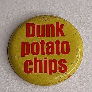 "Dunk Potato Chips" Pinback Button Vintage Advertising litho union stamp